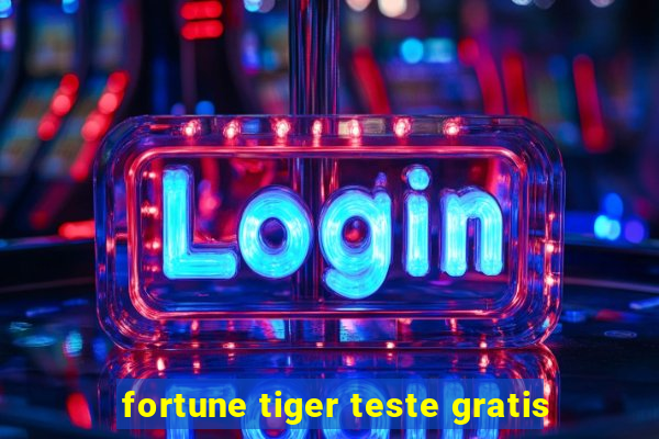 fortune tiger teste gratis